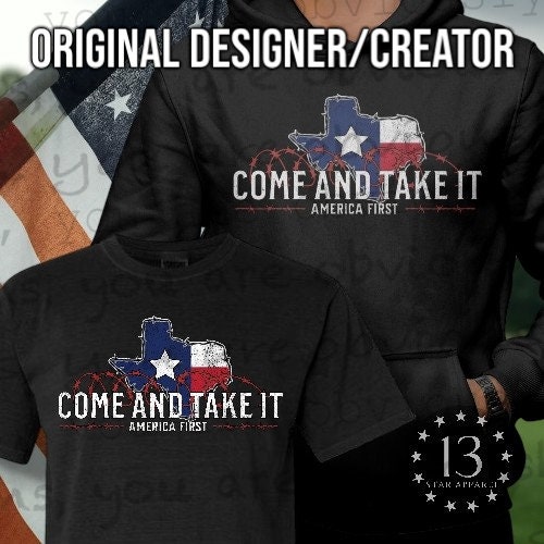 Texas Come and Take It Tshirt / Hoodie / Sweatshirt / Texas Border ...