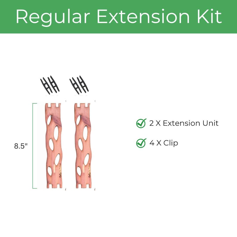 May include: A Regular Extension Kit with two wooden extension units, each 8.5 inches long, and four black clips. The units are light brown with oval cutouts. The text "Regular Extension Kit" is at the top.