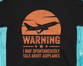 Warning May Spontaneously Talk About Airplanes Shirt, Aviation Funny Airplane Pilot Shirt, Flying Gift Tee, Pilot Shirts, Aviation T-Shirt