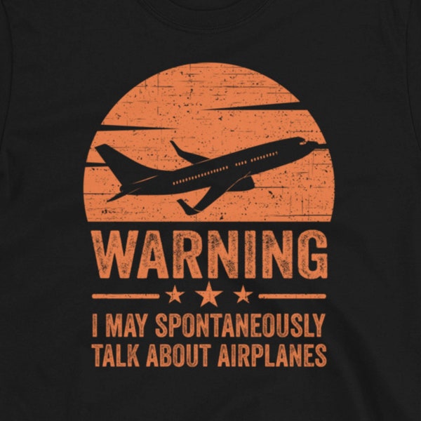 Warning May Spontaneously Talk About Airplanes Shirt, Aviation Funny Airplane Pilot Shirt, Flying Gift Tee, Pilot Shirts, Aviation T-Shirt