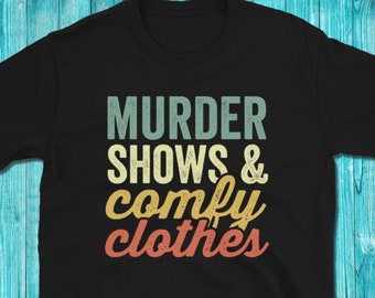 Moord shows en comfortabele kleding shirt, True Crime Lover T-shirt, True Crime Fan Kleding