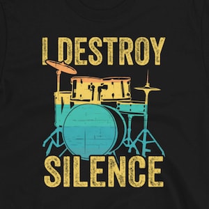 Drummer Shirt, I Destroy Silence T-Shirt, Drummer Gift, Drum Set Shirt, Music Gift For Drummer, Musician Shirt, Drummer Band Shirt