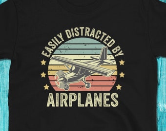 Easily Distracted by Airplanes, Gift for Airplane Lover, Aviation Shirt, Funny Pilot Shirt, Retro Vintage Plane, Aviator Shirt Birthday Gift