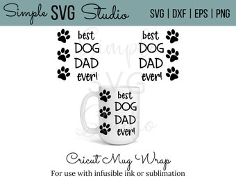 Father's Day Mug Wrap - Best Dog Dad Mug Wrap -  -  Cricut Mug Press SVG Design for Infusible Ink Sheet - 12oz and 15oz sizes