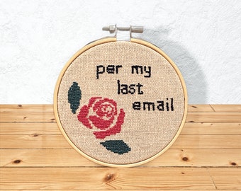 Per My Last Email - embroidered hoop sign - imitation cross-stitch art