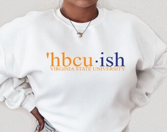 Historically Black College and University HBCU ish Student Sweatshirt