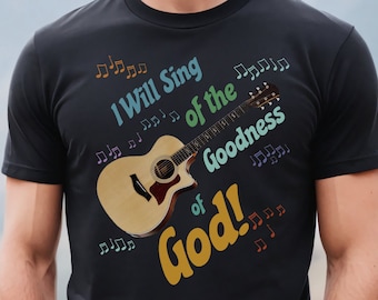 Goodness of God Shirt: Acoustic Guitar Christian Worship Tee