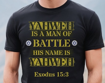 Yahwey is a Man of Battle His Name is Yahweh Exodus 15:3 with Star of David for Biblical Israel, Bible Verse shirt