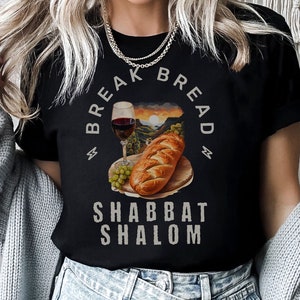 Break Bread, Shabbat Shalom, bread and wine, sunset, Erev Shabbat, Seventh Day tshirt, Challa bread, Jewish, sabbath,