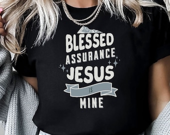 Blessed Assurance Christian T-shirt: Jesus is Mine Hymn, Faith Tee
