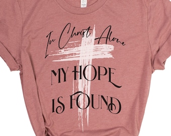 In Christ Alone T-Shirt: Hymn Cross Christian Tee