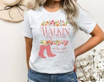 Walkin' by Faith Not by Sight Christian T-Shirt, Women's Cowgirl Boots Tee, 2 Corinthians 5:7