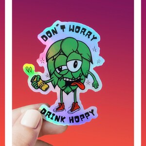 Holographic Sticker - Don&#39;t Worry Drink Hoppy | Craft Beer Sticker | Waterproof Decal Sticker for Water Bottles, Laptop, Tumbler, Car, Phone