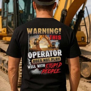 Operator T-Shirts, Operator Hoodie, Operator Tee, Operator Sweatshirts - Warning This Operator Does Not Play Well With Stupid People.
