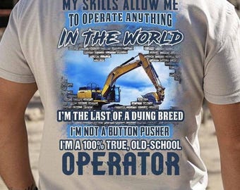Magliette da operatore, felpa con cappuccio da operatore, maglietta da operatore: le mie competenze mi consentono di operare qualsiasi cosa al mondo. Sono un vero operatore della vecchia scuola al 100%.