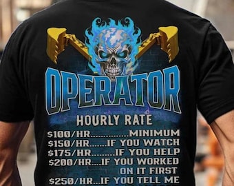 Operator T-Shirts, Operator Hoodie, Operator Gift, Operator Sweatshirt, Operator Tee - Gift for the Best Choice - Operator Hourly Rate.