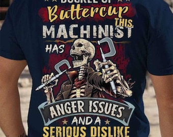 Maskinist-T-shirt, maskinistpresent - Spänn fast Buttercup. Denna maskinist har ilska och en allvarlig ogillar dumma människor.