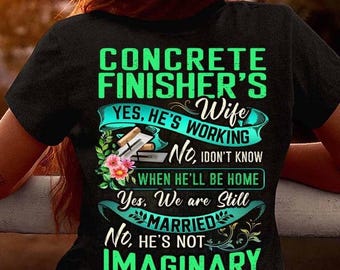 Gift for Concrete Finisher,Concrete Finisher Shirt,Gift for Husband,Concrete Finisher hoodie, Concrete T-Shirt – Concrete Finisher&#39;s Wife.