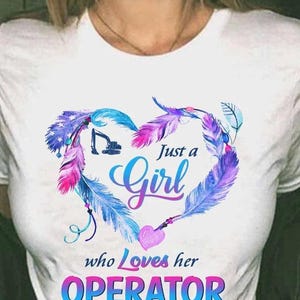 Operator T-Shirts, Operator Hoodie, Operator Gift, Operator Tee, Operator Sweatshirts - Just A Girl Who Loves Her Operator.