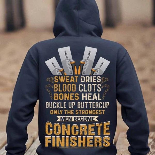 Gift for concrete Shirts, Concrete Man,Concrete Finisher Hoodie,Gift For Concrete Finisher- Only The Strongest Men Become Concrete Finishers
