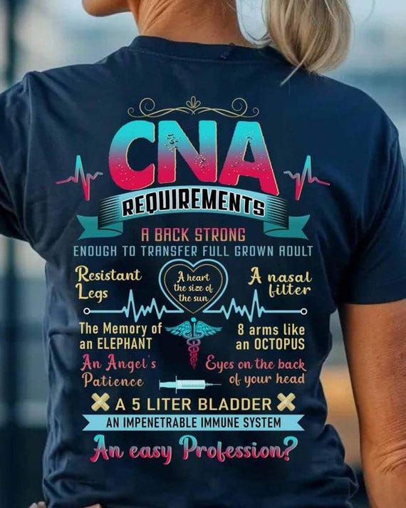 Gift for Mom and Dad,Cna Sweatshirt,Gift for my lover,LOVE Graphic Tee - CNA requirements, A back strong enough to transfer full grown adult