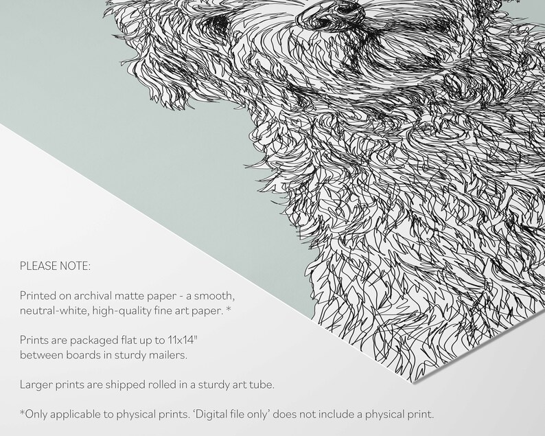 May include: Black and white line art illustration of a dog's head. The image is printed on archival matte paper.  "PLEASE NOTE: Printed on archival matte paper - a smooth, neutral-white, high-quality fine art paper. * Prints are packaged flat up to 11x14" between boards in sturdy mailers. Larger prints are shipped rolled in a sturdy art tube. *Only applicable to physical prints. 'Digital file only' does not include a physical print."