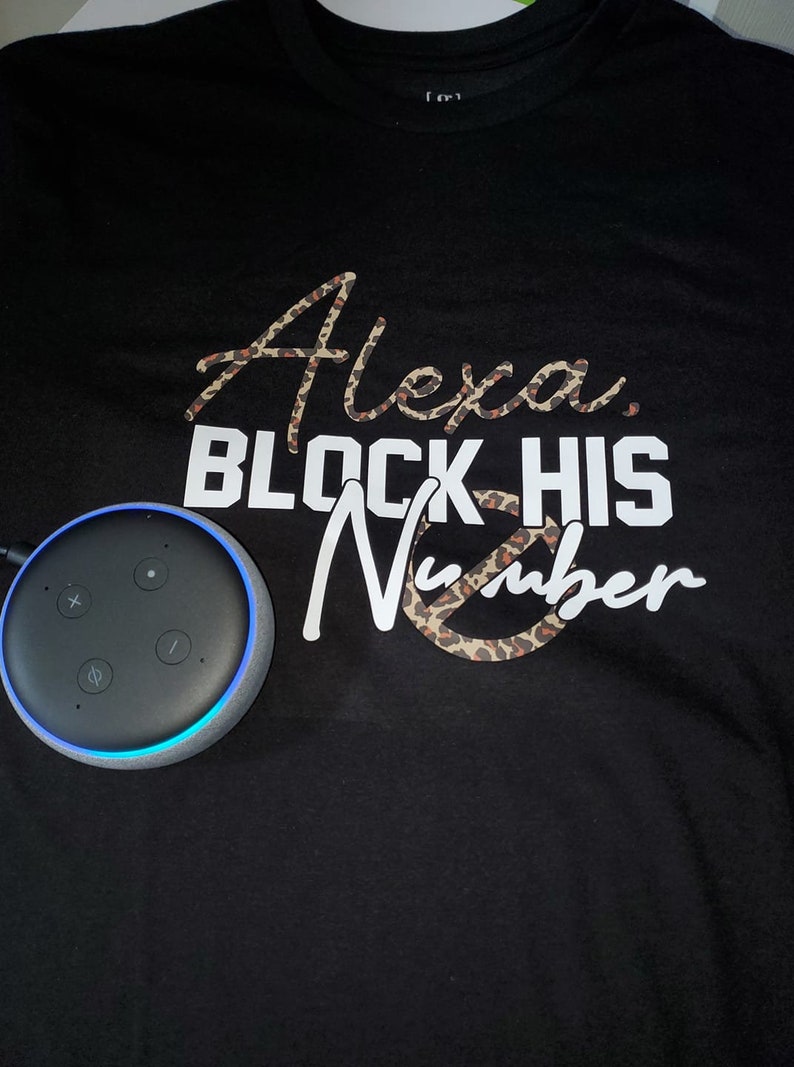 alexa block his number t shirt