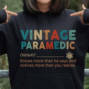 Paramedic Hoodie, Paramedic T-Shirts, Paramedic Tee, Paramedic Gift, Paramedic Sweatshirts, The best for Gift - Vintage Paramedic Noun.