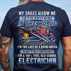 Electrician Shirt, Electrician Hoodie, Electrician Sweatshirts, Electrician for Gift - My Skills Allow me To fix anything in the World.