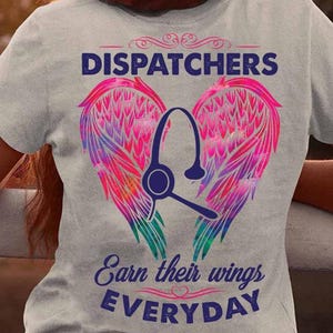 Lustiges Dispatcher-Geschenk, Dispatcher-Shirt, Notfall-Operator-T-Stück, Wertschätzungs-Shirt, lustiger Dispatcher-Hemd-Dispatcher verdienen ihre Flügel jeden Tag