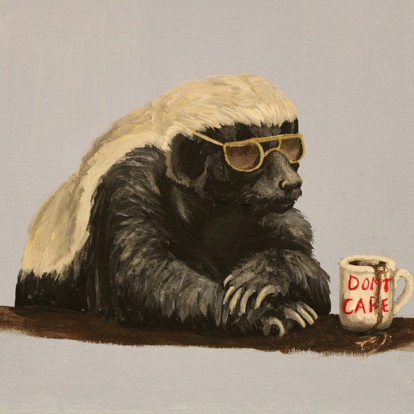 Honey Badger With Coffee | Art Print from Original painting | Don't Care | Gift | Artwork Art Print| Funny wall art
