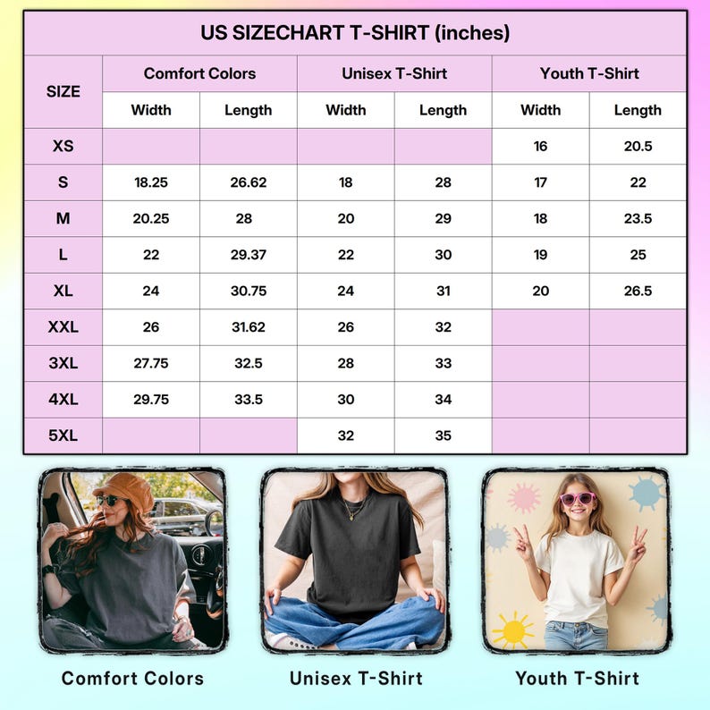 May include: A t-shirt size chart showing measurements in inches for Comfort Colors, Unisex, and Youth styles. Sizes range from XS to 5XL, with width and length dimensions. The chart is accompanied by images of models wearing the t-shirts.