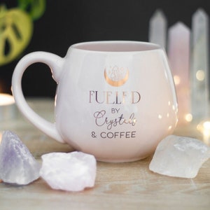 Fuelled by crystals and coffee mug