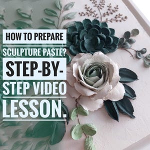 VIDEO. Sculpting paste step by step. Video recipe for sculpture paste. Sculpture painting.