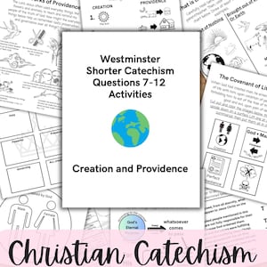 Westminster Shorter Catechism QUESTIONS 7-12 Activities