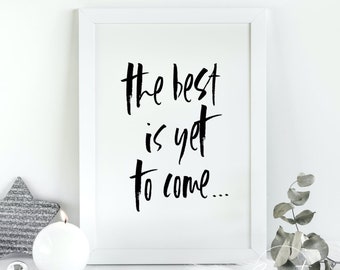 INSTANT DOWNLOAD - Valentines Day gift - Typography Art Quote, print at home - The best is yet to come
