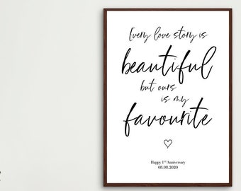 DIGITAL DOWNLOAD - Personalised - Every love story is beautiful but ours is my favourite - art print - Anniversary Gift - Valentines Day