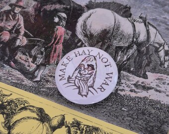 Make Hay Not War | 32mm Pin Badge
