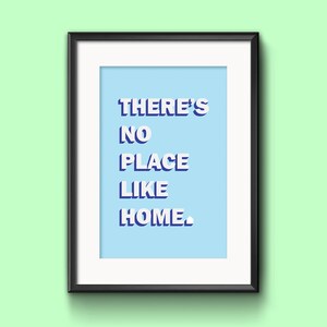 There's no place like Home! | A3 | A4 | A5 | Typographic