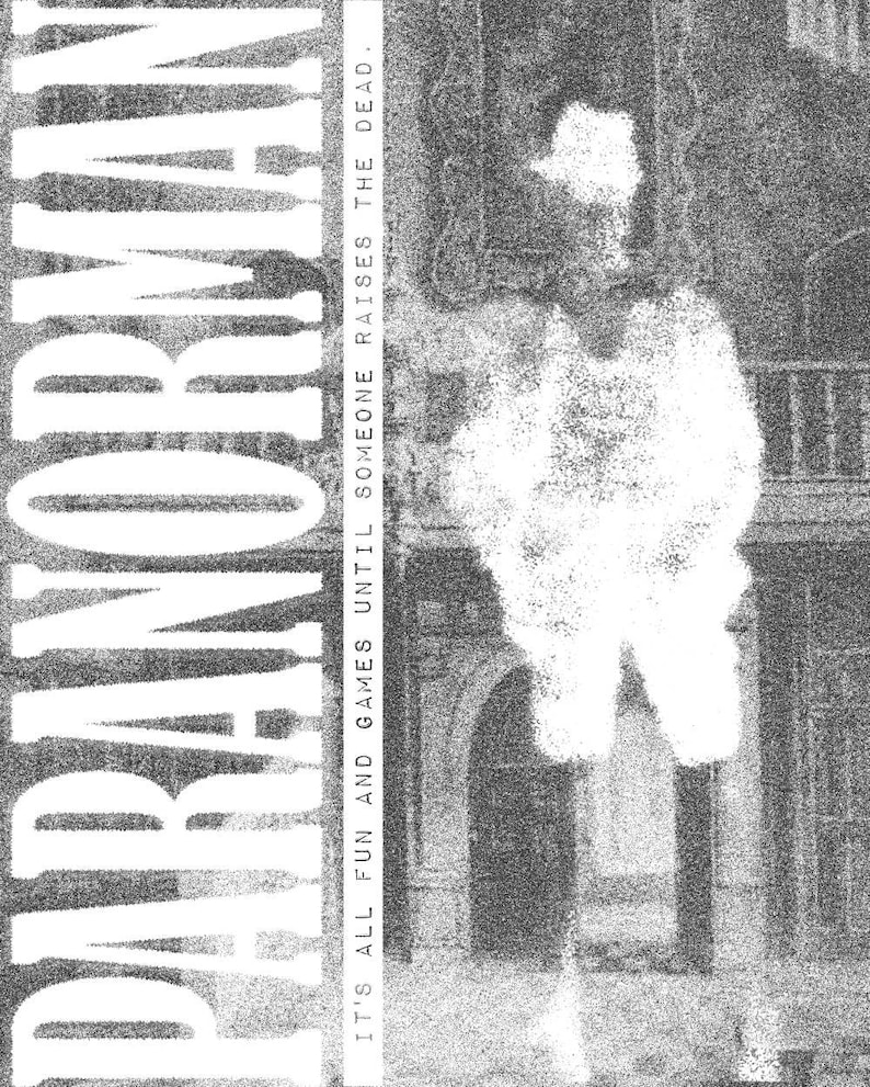 May include: Black and white image of a person in a hat standing in a doorway. The text "IT'S ALL FUN AND GAMES UNTIL SOMEONE RAISES THE DEAD." is on the left side of the image.