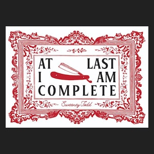 May include: A red framed image with a red razor blade and the text "AT LAST I AM COMPLETE - Sweeney Todd" in a white background.