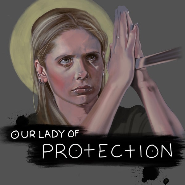 Our Lady of Protection | Buffy Summers - Buffy the Vampire Slayer | A4 embellished art print
