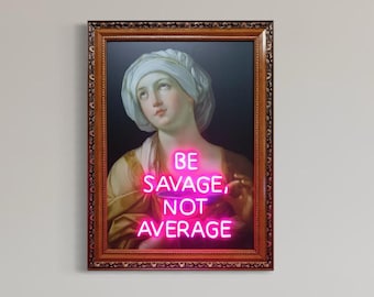 Framed Neon Sign: "Be Savage" Vintage Portrait Art
