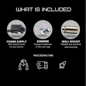 Puede incluir: Se incluye una fuente de alimentaci&oacute;n negra, un dimmer blanco con control remoto y un soporte de pared plateado con este letrero de ne&oacute;n. La imagen tambi&eacute;n muestra iconos para el tiempo de procesamiento, que incluyen una caja que se maneja con dos manos, un cami&oacute;n de reparto y un cohete.