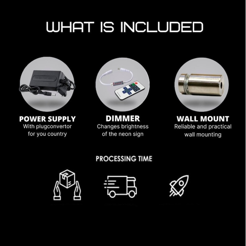 Puede incluir: Se incluye una fuente de alimentaci&oacute;n negra, un dimmer blanco con control remoto y un soporte de pared plateado con este letrero de ne&oacute;n. La imagen tambi&eacute;n muestra iconos para el tiempo de procesamiento, que incluyen una caja que se maneja con dos manos, un cami&oacute;n de reparto y un cohete.