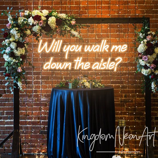 Will You Walk Me Down The Aisle ? Neon Sign Custom Wedding Neon Sign Led Light Wedding Party Backdrop Wall Decor Wedding Decorations Sign