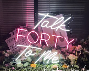 Talk Forty To Me Neon Sign, Custom 40th Birthday Party Decor, Happy Birthday
