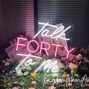 Talk Forty To Me Neon Sign Birthday Neon Sign Custom 40th Neon Sign 40th Birthday Party Backdrop Led Light Birthday Wall Decor Led Neon Art