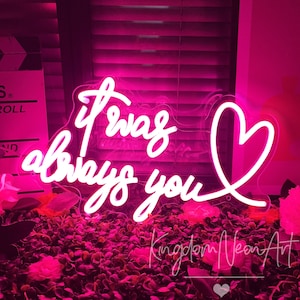 It Was Always You Neon Sign Custom Neon Sign Wedding Led Light Wedding Party Backdrop Wedding Decor Party Wall Decor Neon Art Wedding Gifts