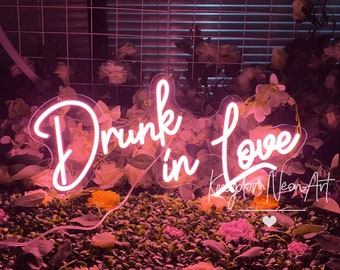 Drunk In Love Neon Sign, Custom Wedding Decor